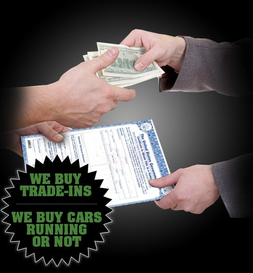 We Buy Trade-Ins | We Buy Cars Running or Not